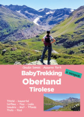 BabyTrekking. Oberland Tirolese. Pitztal, Kaunertal Serfaus, Fiss, Ladis Nauders, Imst, Pfunds Prutz, Ried