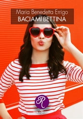 Baciami, Bettina
