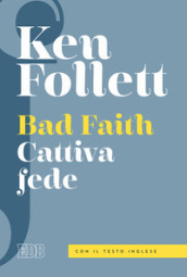 Bad faith-Cattiva fede (edizione bilingue)