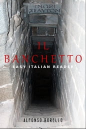 Il Banchetto: Easy Italian Reader