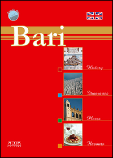 Bari. History, itineraries, places, flavours