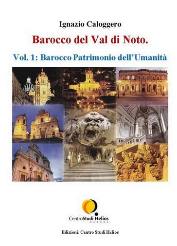 Barocco del Val di Noto  Vol. 1: Barocco Patrimonio dell'Umanità