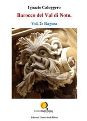 Barocco del Val di Noto  Vol. 2: Ragusa