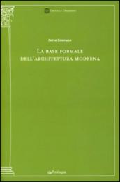 Base formale dell architettura moderna (La)