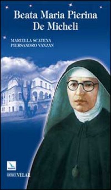 Beata Maria Pierina De Micheli