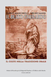 Il Beato Gherardo. Il culto nella tradizione orale