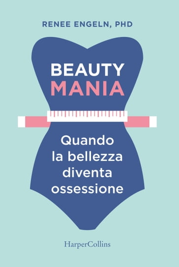 Beauty mania-Quando la bellezza diventa un'ossessione