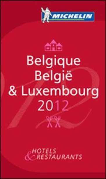 Belgique-Belgie & Luxembourg 2012. La guida rossa. Ediz. francese e tedesca