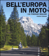 Bell Europa in moto. I 25 itinerari migliori