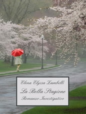 La Bella Stagione - Romanzo Investigativo