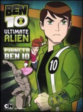 Ben 10 Ultimate Alien. Pianeta Ben 10