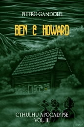 Ben & Howard (Cthulhu Apocalypse Vol. 3)