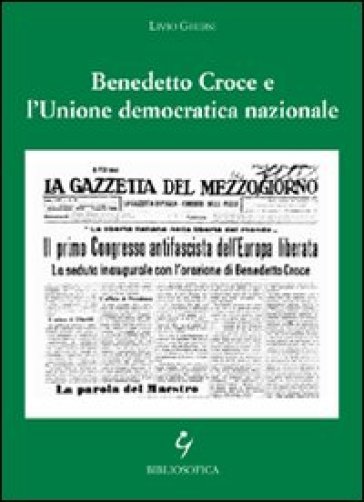 Benedetto Croce e l'Unione Democratica Nazionale