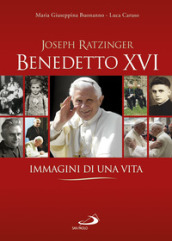 Benedetto XVI. Immagini di una vita