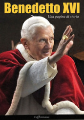 Benedetto XVI. Una pagina di storia