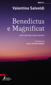 Benedictus e magnificat. Canti dell alba e del tramonto