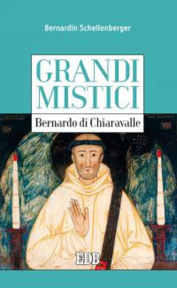 Bernardo di Chiaravalle. Grandi mistici
