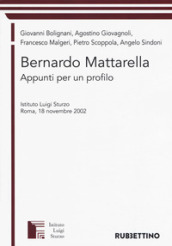 Bernardo Mattarella. Appunti per un profilo. Atti del Convegno (Roma, 18 novembre 2002)
