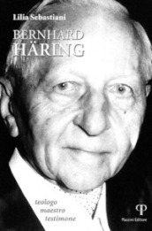 Bernhard Haring. Teologo, maestro e testimone