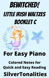 Bewitched! Little Irish Waltzes for Easiest Piano Booklet C