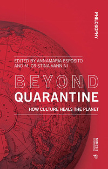 Beyond quarantine. How culture heals the planet