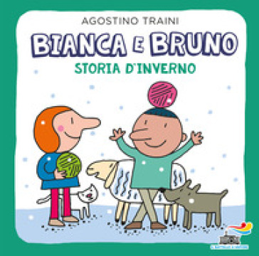 Bianca e Bruno. Storia d'inverno. Ediz. a colori