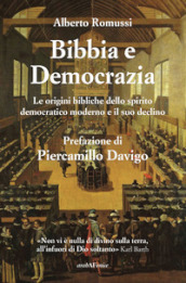 Bibbia e democrazia. Le origini bibliche dello spirito democratico moderno e il suo declino