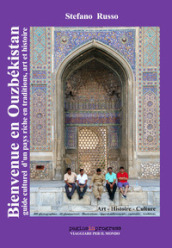 Bienvenue en Ouzbékistan. Guide culturel d un pays riche en traditions, art et histoire. Con Segnalibro
