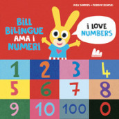 Bill Bilingue ama i numeri. Imparo l inglese. Ediz. a colori