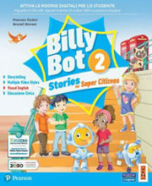 Billy bot. Stories for super citizens. Con e-book. Con espansione online. 2.