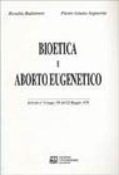 Bioetica e aborto eugenetico. Articolo n. 6 Legge 194 del 22 maggio 1978