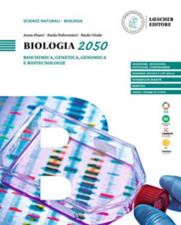 Biologia 2050. Biochimica, genetica, genomica e biotecnologie. Per le Scuole superiori