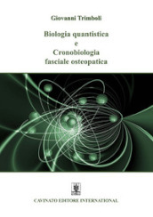 Biologia quantistica e Cronobiologia fasciale osteopatica