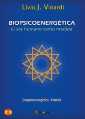 Biopsicoenergética. El ser humano como medida. 2.
