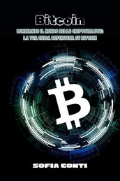 Bitcoin: Dominando il Mondo delle Criptovalute