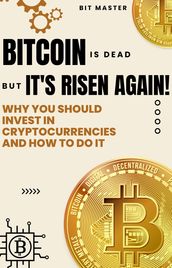 Bitcoin is dead, but it s risen again!