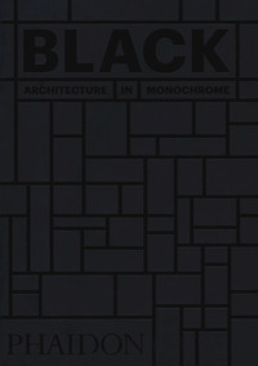 Black. Architecture in monochrome. Ediz. illustrata