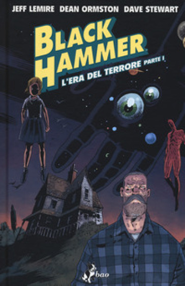 Black Hammer. 3: L' era del terrore. Parte I