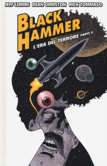 Black Hammer. 4: L' era del terrore. Parte II