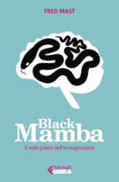Black Mamba. Il reale potere dell immaginazione