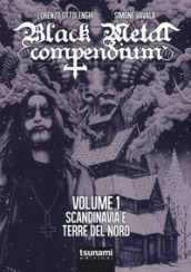 Black metal compendium. Guida all ascolto in 100 dischi. 1: Scandinavia e terre del Nord