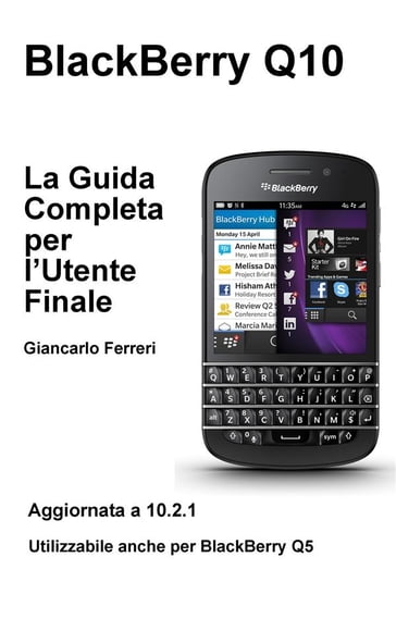 BlackBerry Q10 - La Guida Completa per l'Utente Finale