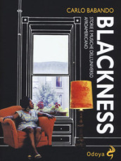 Blackness. Storie e musiche dell universo afroamericano