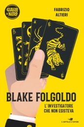 Blake Folgoldo - L investigatore che non esisteva
