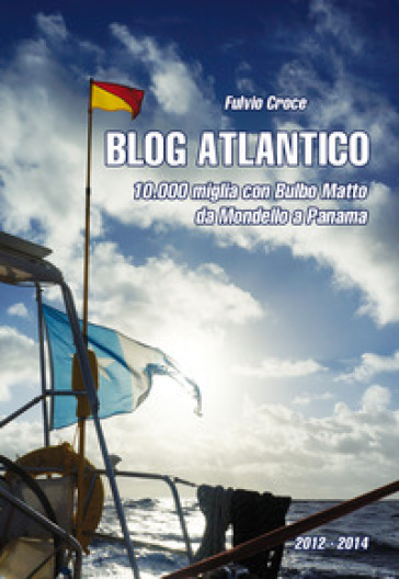 Blog atlantico. 10.000 miglia con Bulbo Matto. Da Mondello a Panama