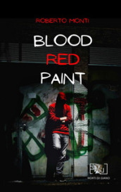 Blood red paint. Ediz. illustrata