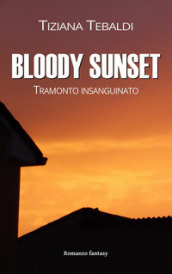 Bloody sunset. Tramonto insanguinato