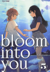 Bloom into you. 5.