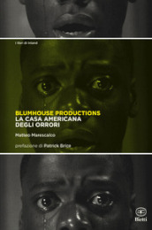 Blumhouse Productions. La casa americana degli orrori