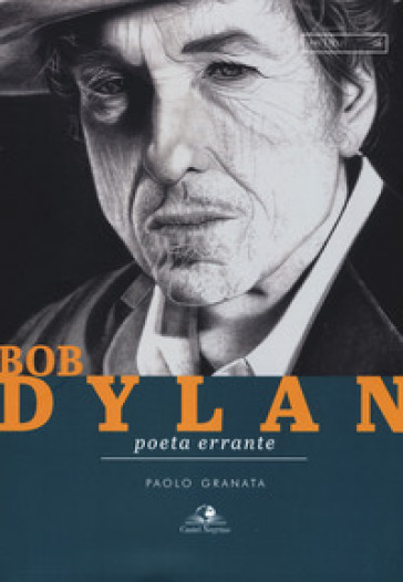 Bob Dylan. Poeta errante